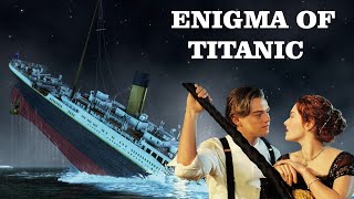 Unraveling The Enigma Of Titanic  What Really Happened to TITANIC [upl. by Ruy628]