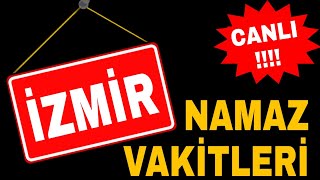 İzmir namaz vakitleri CANLI  İzmir ve ilçeleri ezan saatleri [upl. by Greenwald]