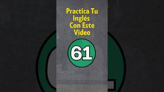 Practica Tu Inglés 61 [upl. by Ramak910]