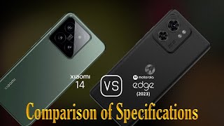 Xiaomi 14 vs Motorola Edge 2023 A Comparison of Specifications [upl. by Attenaej]