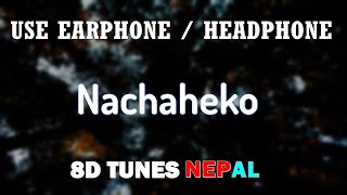 Nachaheko Hoina Timilai  The Edge Band8D Audio [upl. by Ulphiah]