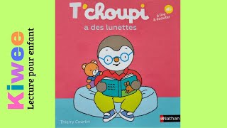 Tchoupi a des lunettes Livre Audio  Lecture pour enfant Kiwee [upl. by Ruhtracm7]