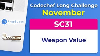 Codechef November Long Challenge 2019  SC31  Weapon Value  SolutionCompetitive Programming [upl. by Elman]