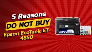 Epson EcoTank ET4850  5 Reasons NOT to Buy 🚫💰 [upl. by Neiht]