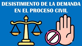 DESITIMIENTO DE LA DEMANDA EN EL PROCESO CIVIL  DERECHO PROCESAL CIVIL [upl. by Handal]