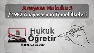 Anayasa Hukuku 5  1982 Anayasasının Temel İlkeleri   Murat AKSEL [upl. by Lucilla652]