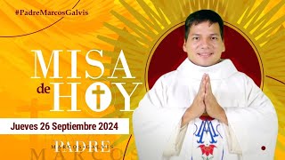 MISA DE HOY Jueves 26 Septiembre 2024 con el PADRE MARCOS GALVIS [upl. by Yesteb783]