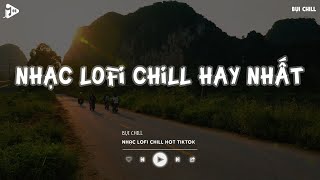 Nhạc Chill Tiktok  Tổng Hợp Những Bài Hát Tiktok quotNghe Là Nghiệnquot  Nhạc Lofi Chill Buồn 2024 [upl. by Mian991]