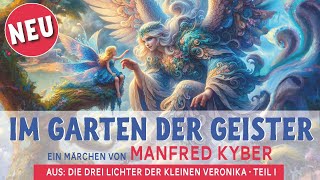 Im Garten der Geister  Teil 1 von quotDie drei Lichter der kleinen Veronikaquot Manfred Kyber [upl. by Bork]