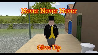 Never Never Never Give Up [upl. by Ellecram]