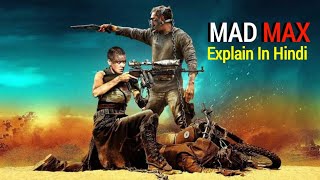 Mad Max 2015 Explained In Hindi  Mad Max Fury Road [upl. by Yditsahc]