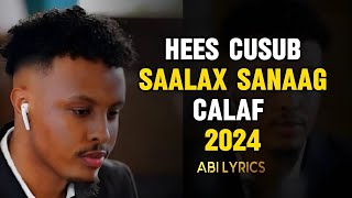 SAALAX SANAAG  CALAF  HEES CUSUB 2024 LYRICS [upl. by Zoba534]