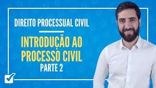 01 Aula de Introdução ao Processo Civil Direito Processual Civil  Parte 2 [upl. by Peoples514]