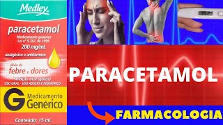 PARACETAMOL  PARA QUE SERVE COMO TOMAR COMO FUNCIONA EFEITOS COLATERAIS  FARMACOLOGIA [upl. by Ikaz]