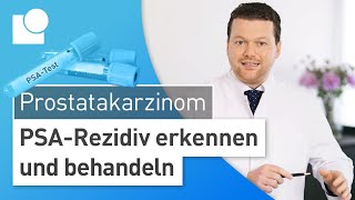 Rezidiv des Prostatakarzinoms Was tun bei steigendem PSAWert [upl. by Peursem]