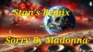 Stans Remix of Sorry by Madonna [upl. by Merwyn179]