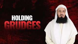 MUST LISTEN  Holding Grudges  Mufti Menk [upl. by Orecul]