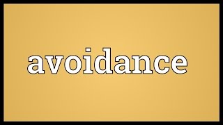 Avoidance Meaning [upl. by Estis]