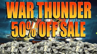 War Thunder 50 Off DONT MISS OUT [upl. by Latsyrcal276]