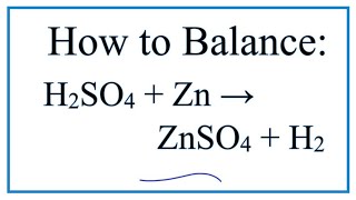 How to Balance H2SO4  Zn  ZnSO4  H2 Sulfuric acid  Zinc [upl. by Ybsorc68]