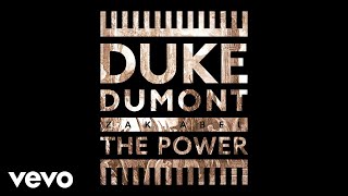 Duke Dumont  The Power Audio ft Zak Abel [upl. by Alegnaoj]