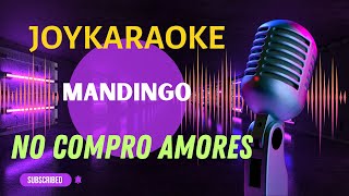 No compro amores  Grupo Mandingo  Karaoke [upl. by Rechaba532]