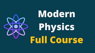 Modern Physics  Modern Physics Full Lecture Course [upl. by Auoh]