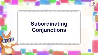 Subordinating Conjunctions  English Grammar amp Composition Grade 5  Periwinkle [upl. by Aissak926]