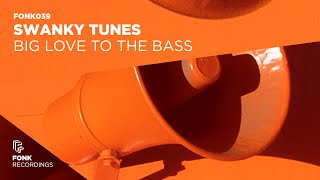 Swanky Tunes  Big Love To The Bass Official Audio [upl. by Barrus]