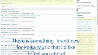 Polkas United Video For Polka Music  Trying to make a few good things happen for Polkas [upl. by Atiek61]