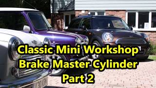 Classic Mini Workshop  Replacing The Master Cylinder Pt2 [upl. by Malva593]