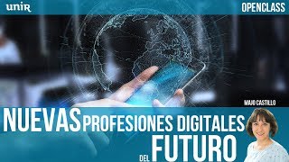 Nuevas profesiones digitales del futuro  UNIR  UNIR OPENCLASS [upl. by Nashbar665]