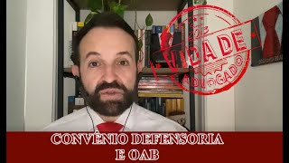 CONVÊNIO DEFENSORIA E OAB [upl. by Olsson902]