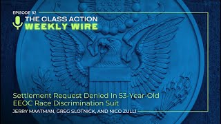 Episode 82 Settlement Request Denied In 53YearOld EEOC Race Discrimination Suit [upl. by Cargian821]