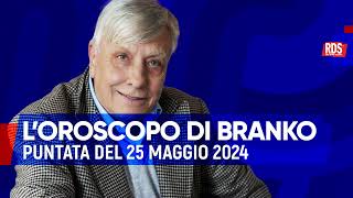 Oroscopo 25 maggio 2024  Oroscopo di Branko [upl. by Athalee]