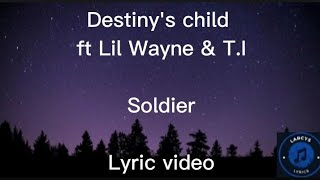 Destinys Child ft Lil Wayne amp TI  Soldier Lyric video [upl. by Ithsav]