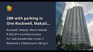 2BR with parking in One Rockwell Makati IN House or Bank Fin [upl. by Eliam882]