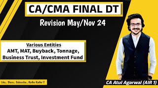 CACMA Final DT Revision MayNov 2024  Various Entities MAT AMT Buyback etc  Atul Agarwal AIR 1 [upl. by Lumbye]