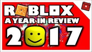 Roblox 2017 Year in Review [upl. by Zales]