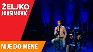 Željko Joksimović  Nije do mene Official Music Video [upl. by Htiek623]