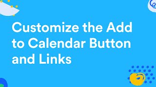 How to Customize the Add to Calendar Links and Buttons [upl. by Gentilis]