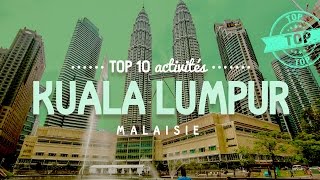 Que faire à KUALA LUMPUR 🔎 TOP 10 des activités Malaisie [upl. by Isiah440]