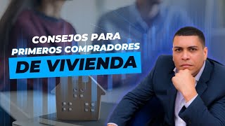 Consejos para Primeros Compradores de Vivienda [upl. by Ahsilla]