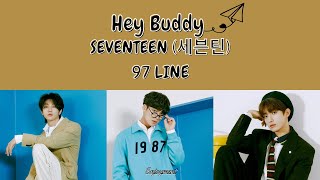 SEVENTEEN 세븐틴  Hey Buddy Lyrics  가사 [upl. by Berfield695]