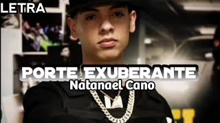 Porte Exuberante🔥❌ Natanael Cano ❌🔥 LETRA [upl. by Nytsirt85]