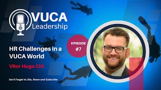 Episode 7  HR Challenges in a VUCA World [upl. by Ennayram904]