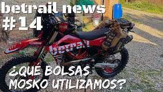 BETRAIL NEWS 14  ¿QUÉ BOLSAS MOSKO MOTO UTILIZAMOS EN NUESTRAS RUTAS Y TOURS [upl. by Llenwahs386]