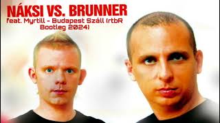 Naksi amp Brunner feat Myrtill  Budapest Száll rtbR Bootleg 2024 [upl. by Alabaster]