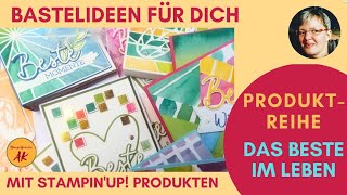 Bastelideen mit der Produktreihe Das Beste im Leben  Stampin Up Alle meine Anleitungen DIY [upl. by Dulci]