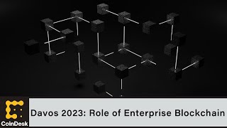 Davos 2023 Role of Enterprise Blockchain [upl. by Mukul]